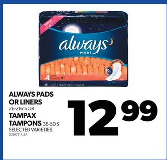 Real Canadian Superstore Always pads or liners, 26-216's or tampax tampons, 38-50's offer