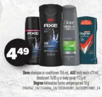 Real Canadian Superstore Dove shampoo or conditioner 355 ml, axe body wash 473 ml, deodorant 76/85 g or body spray 113 g or degree adrenaline series a offer
