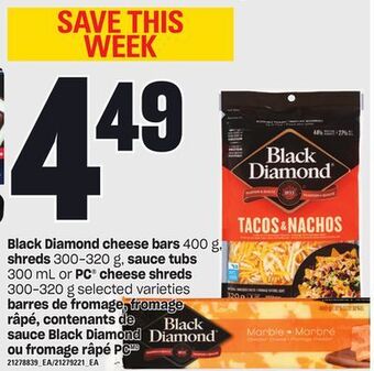 Independent Grocer Black diamond cheese bars 400 g, shreds 300-320 g, sauce tubs 300 ml or pc® cheese shreds 300-320 g offer