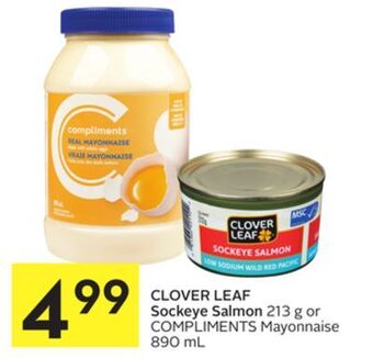Foodland Clover leaf sockeye salmon 213 g or compliments mayonnaise 890 ml offer