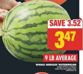 No Frills Whole seedless watermelon 9LB average offer