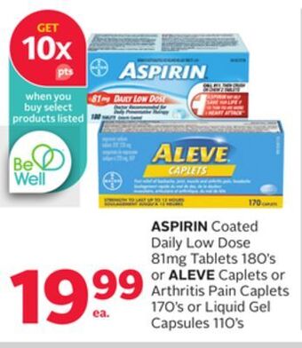 Rexall Aspirin coated daily low dose 81mg tablets 180' s or aleve caplets or arthritis pain caplets 170' s or liquid gel capsules 11 offer