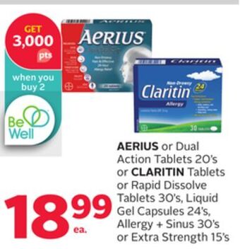 Rexall Aerius or dual action tablets 20' s or claritin tablets or rapid dissolve tablets 30' s, liquid gel capsules 24' s, allergy + offer