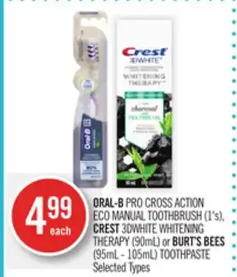 Shoppers Drug Mart Oral-b pro cross action eco manual toothbrush (1's), crest 3dwhite whitening therapy (90ml) or burt's bees (95ml - 105ml) too offer