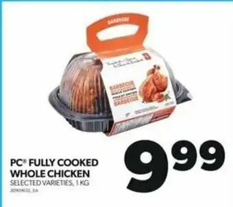 Real Canadian Superstore PC FULLY COOKED WHOLE CHICKEN 1 KG offer