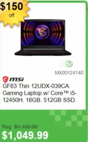 Memory Express msi GF63 Thin 12UDX-039CA Gaming Laptop w/ Core™ i5-12450H. 16GB. 512GB SSD. offer