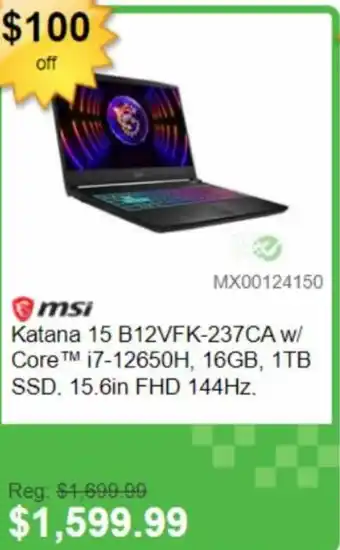 msi Katana 15 B12VFK-237CA w/ CoreTM i7-12650H, 16GB, 1TB SSD, 15.6in FHD 144Hz.