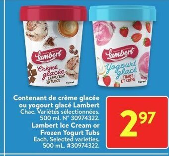 Walmart Lambert Ice Cream or Frozen Yogurt Tubs 500 mL. offer