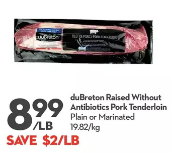 Longo's Dubreton raised without antibiotics pork tenderloin offer