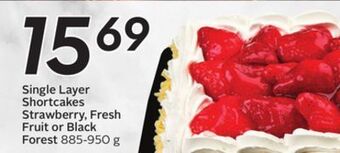 Sobeys Single layer shortcakes strawberry, fresh fruit or black forest offer