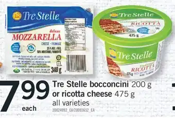 Fortinos Tre stelle bocconcini, 200 g or ricotta cheese, 475 g offer