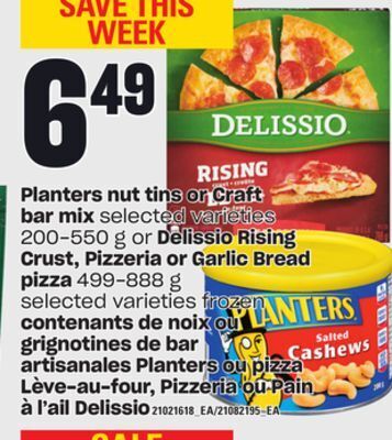 Independent Grocer Planters nut tins or craft bar mix, 200-550 g or delissio rising crust, pizzeria or garlic bread pizza, 499-888 g offer