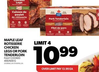 Real Canadian Superstore Maple leaf rotisserie chicken legs or pork tenderloin, 400/600 g offer