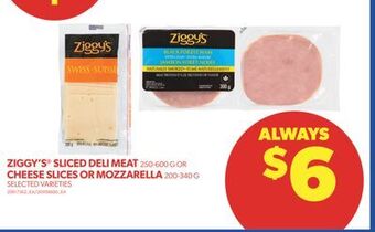 Real Canadian Superstore Ziggy's® sliced deli meat 250-600 g or cheese slices or mozzarella 200-340 g offer