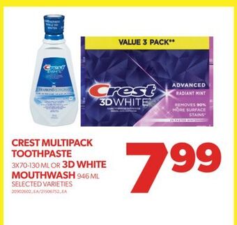 Real Canadian Superstore Crest multipack toothpaste 3x70-130 ml or 3d white mouthwash 946 ml offer