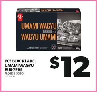 Real Canadian Superstore Pc® black label umami wagyu burgers, 568 g offer