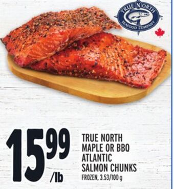 Metro True north maple or bbq atlantic salmon chunks offer