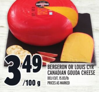 Metro Bergeron or louis cyr canadian gouda cheese offer