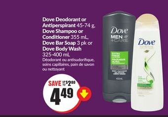 Chalo FreshCo Dove deodorant or antiperspirant 45-74 g, dove shampoo or conditioner 355 ml, dove bar soap 3 pk or dove body wash 325-400 ml offer