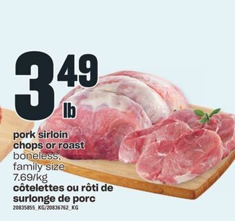 Valu-mart Côtelettes ou rôti de surlonge de porc offer