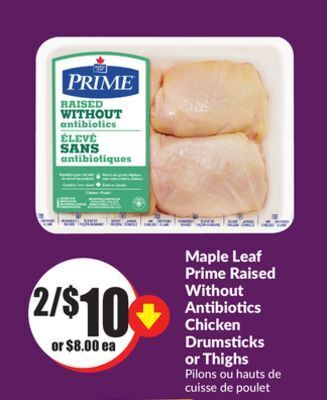 Chalo FreshCo Maple leaf prime raised without antibiotics chicken drumsticks or thighs offer