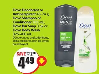 FreshCo Dove deodorant or antiperspirant 45-74 g, dove shampoo or conditioner 355 ml, dove bar soap 3 pk or dove body wash 325-400 ml offer