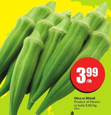 FreshCo Okra or bhindi product of mexico or india 8.80/kg offer