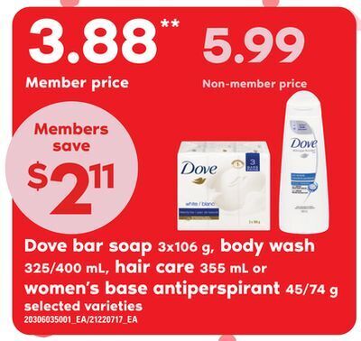 Zehrs Markets Dove bar soap 3x106 g, body wash 325/400 ml, hair care 355 ml or women's base antiperspirant 45/74 g offer