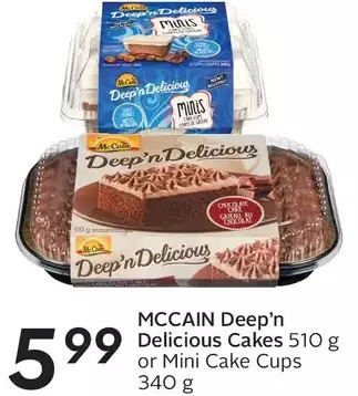 Sobeys Mccain deep'n delicious cakes or mini cake cups offer