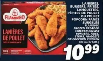 IGA FLAMINGO FROZEN BREADED CHICKEN BREAST BURGERS, FRIES, STRIPS, NUGGETS OR POPCORN CHICKEN 680 g offer