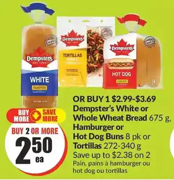 FreshCo Dempster's white or whole wheat bread hamburger or hot dog buns or tortillas offer