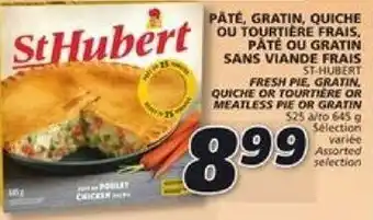 IGA ST-HUBERT FRESH PIE, GRATIN QUICHE OR TOURTIERE OR MEATLESS PIE OR GRATIN 645 g offer