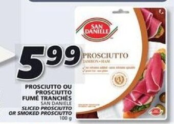 IGA SAN DANIELE SLICED PROSCIUTTO OR SMOKED PROSCIUTTO 100 g offer