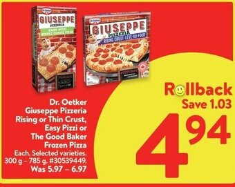 Walmart Dr. Oetker Giuseppe Pizzeria Rising or Thin Crust, Easy Pizzi or The Good Baker Frozen Pizza 300 g - 785 g offer