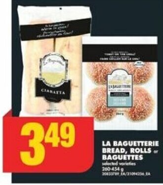 No Frills LA BAGUETTERIE BREAD, ROLLS or BAGUETTES, 260 - 454 g offer