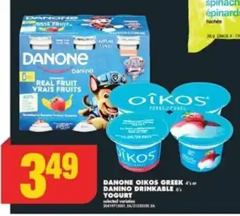 No Frills DANONE OIKOS GREEK 4's or DANINO DRINKABLE 6's YOGURT offer