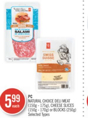 Shoppers Drug Mart Pc natural choice deli meat (150g - 175g), cheese slices (150g - 170g) or blocks (250g) offer