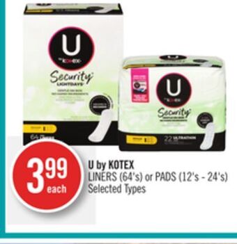 Shoppers Drug Mart U by kotex liners (64's) or pads (12's - 24's) offer