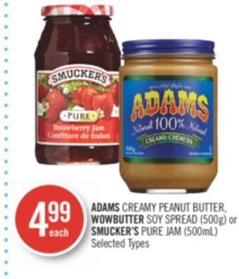 Shoppers Drug Mart Adams creamy peanut butter, wowbutter soy spread (500g) or smucker's pure jam (500ml) offer