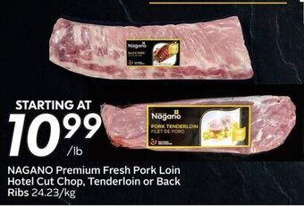 Sobeys NAGANO Premium Fresh Pork Loin Hotel Cut Chop, Tenderloin or Back Ribs offer