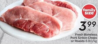 Sobeys Fresh Boneless Pork Sirloin Chops or Roasts offer