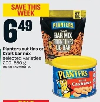 Loblaws Planters nut tins or Craft bar mix selected varieties 200-550 g offer