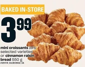 Loblaws mini croissants 10's selected varieties or cinnamon raisin bread 550 g offer