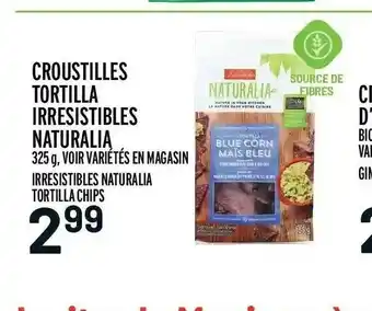 Metro Croustilles Tortilla Irresistibles Naturallia offer