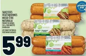 Metro SAUCISSES VÉGÉTARIENNES MIEUX-ÊTRE NATURALIA PRODUIT DU QUÉBEC 352 q. offer