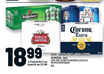 Metro BIÈRE CORONA EXTRA, STELLA ARTOIS, HEINEKEN, 1664 offer