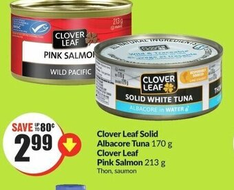 FreshCo Clover Leaf Solid Albacore Tuna 170 g Clover Leaf Pink Salmon 213 g offer