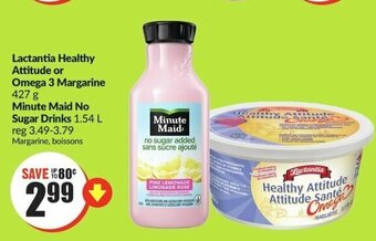 FreshCo Lactantia Healthy Attitude or Omega 3 Margarine 427 g Minute Maid No Sugar Drinks 1.54 L offer