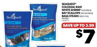Real Canadian Superstore Seaquest colossal raw white shrimp, bay scallops, basa steaks offer