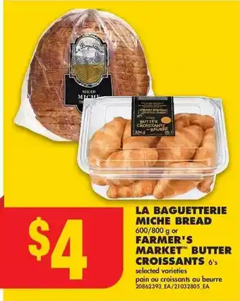 No Frills La baguetterie miche bread or farmer's market butter croissants offer